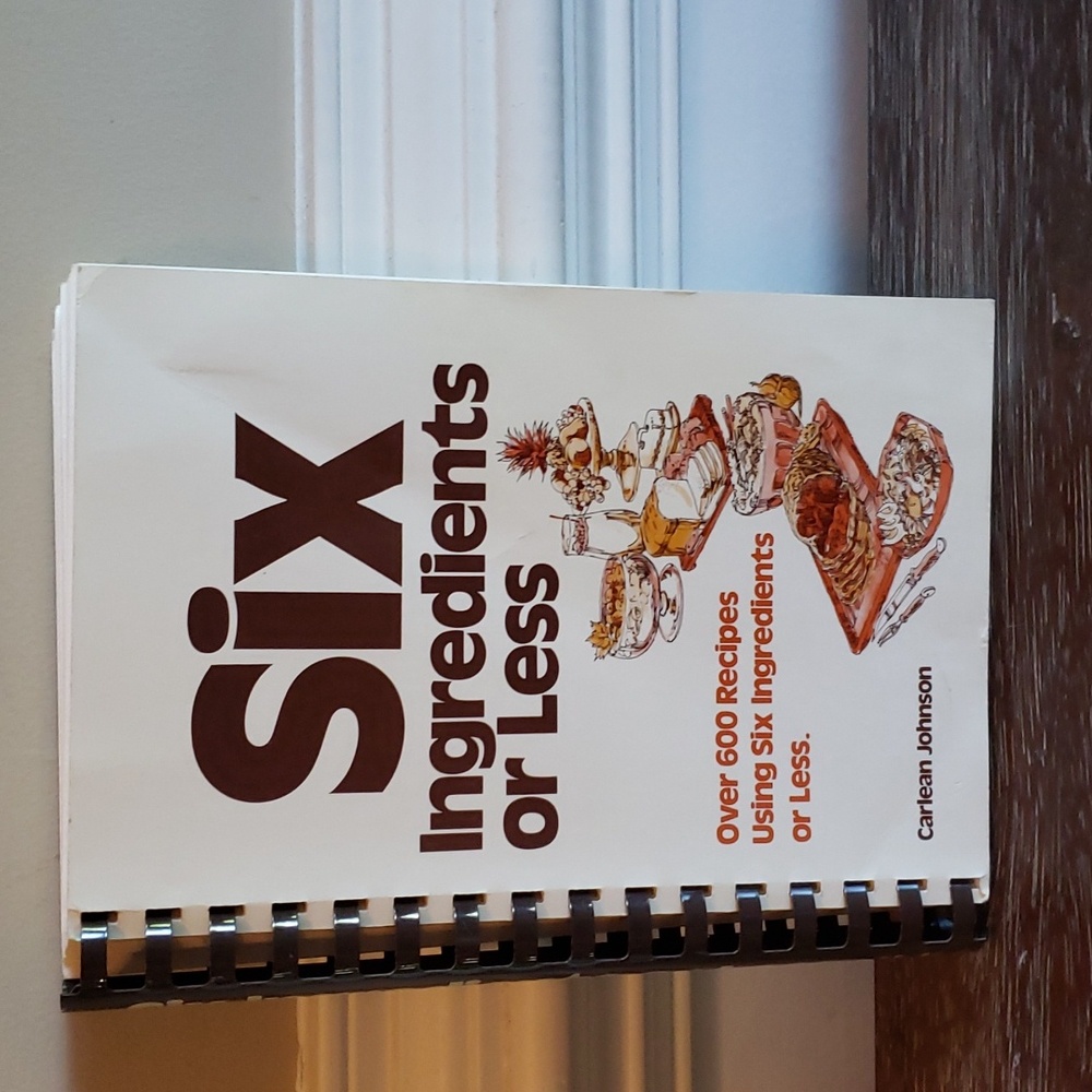 Vintage! Six Ingredients or Less 1988 Cookbook Carlean Johnson 600+ Easy Recipes